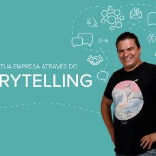 Storytelling: A Importância de Contar uma História para um Negócio